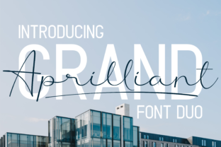 Grand Aprilliant Duo: A Creative Font Pairing for Modern Design